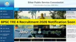 BPSC TRE 4 Recruitment 2026 Notification Soon