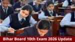 Bihar Board 10th Exam 2026 Update