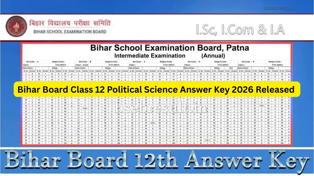 Bihar Board Class 12 Political Science Answer Key 2026 Released – Check Official PDF at secondary.biharboardonline.com