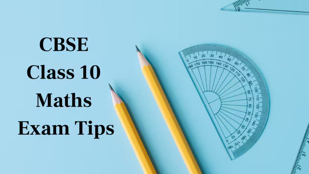 CBSE Class 10 Maths Board Exam 2026 Preparation Tips – Easy Study Plan for High Score