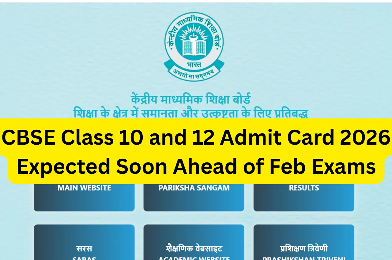 CBSE Class 10 and 12 Admit Card 2026 Expected Soon Ahead of Feb Exams