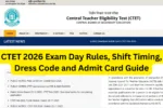 CTET 2026 Exam Day Rules, Shift Timing, Dress Code and Admit Card Guide