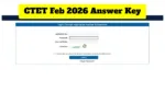 CTET Feb 2026 Answer Key Released on Feb 26? Direct Link for Paper 1 & 2 at ctet.nic.in; Marking Scheme Explained