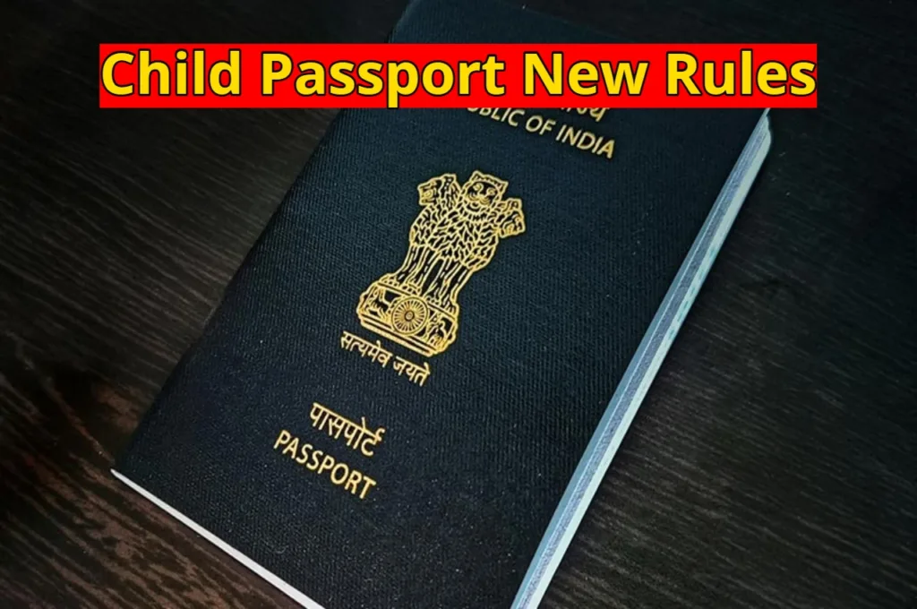 Child Passport New Rules – Getting a Child’s Passport Will Now Be Easier – Know the New Rules