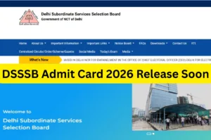 DSSSB Admit Card 2026 Release Soon : for Upcoming Exams Check at dsssb.delhi.gov.in in Education category