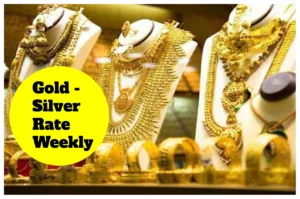 Gold - Silver Rate Weekly - Check 22K & 24K Gold Updated Prices Per 10 Gram in Business category