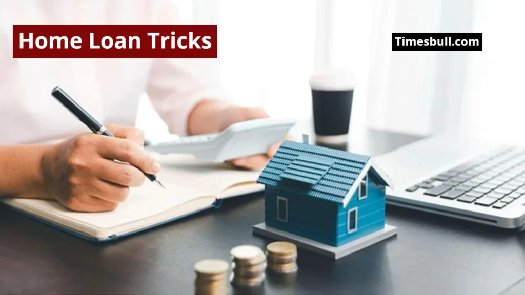 Home Loan Tricks