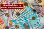 How Much Cost to Print Coins and Notes?