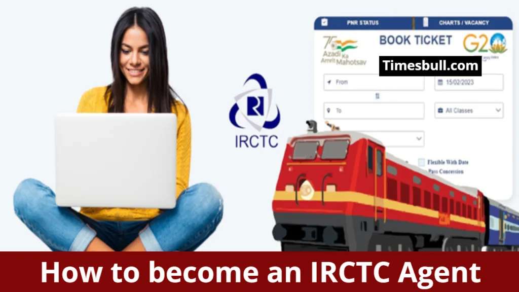 How to Register to Become an IRCTC Agent? Know the Complete Process and Earning Method 1 How to become an IRCTC Agent