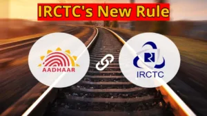 IRCTC's New Rule: Aadhaar Card Required for Rail Tickets in Business category