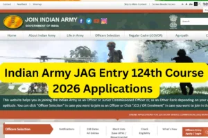 Indian Army JAG Entry 124th Course 2026 Applications : Open for Law Graduates, Apply at joinindianarmy.nic.in in Education category