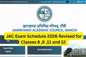 JAC Exam Schedule 2026 Revised for Classes 8 ,9 ,11 and 12 – New Timetable Released jac.jharkhand.gov.in