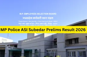MP Police ASI Subedar Prelims Result 2026 - Result Date PDF Link and Next Stage Details in Education category