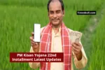 PM Kisan Yojana 22nd Installment Latest Updates
