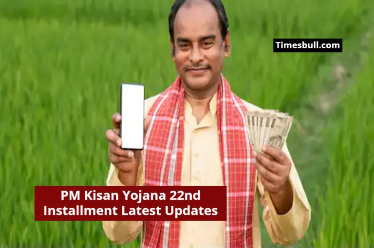 PM Kisan Yojana 22nd Installment Latest Updates