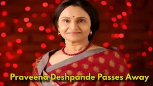 Praveena Deshpande Passes Away - Popular Actress Loses Battle With Cancer in Entertainment category