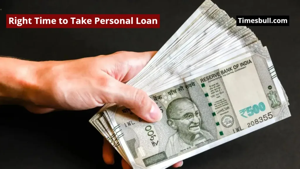 Right Time to Take Personal Loan