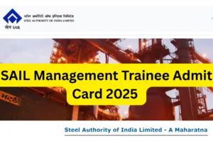 SAIL Management Trainee Admit Card 2025 — Download for Online Exam on 23 February sailcareers.com in Education category