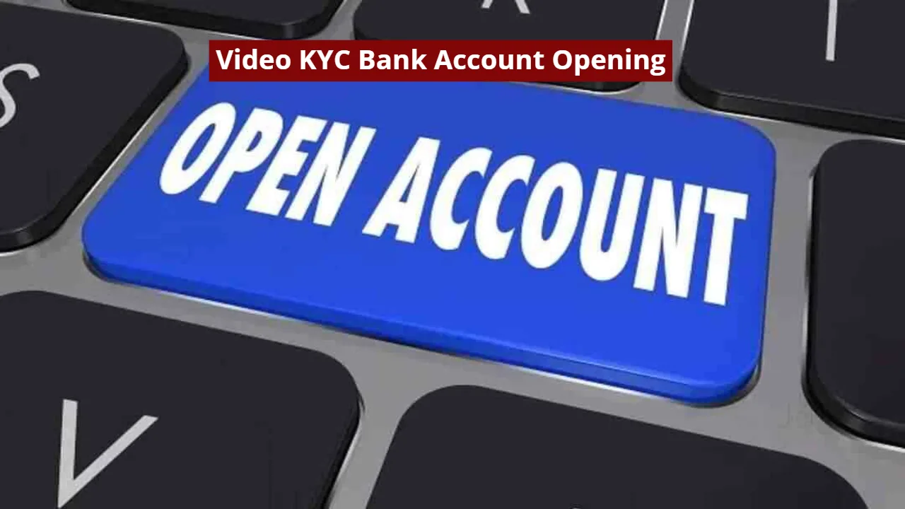 Video KYC Bank Account Opening