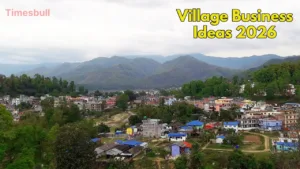 Village Business Ideas 2026: Start These 3 Profitable Businesses in ₹20,000, Detail Inside