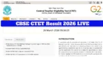 CBSE CTET February 2026 Result Live – 90 Marks for General, 82 for SC/ST, How to Download Marksheet via ctet.nic.in & DigiLocker
