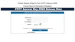 CTET Feb 2026 Provisional Answer Key – When is Paper 1 & 2 key releasing at ctet.nic.in?