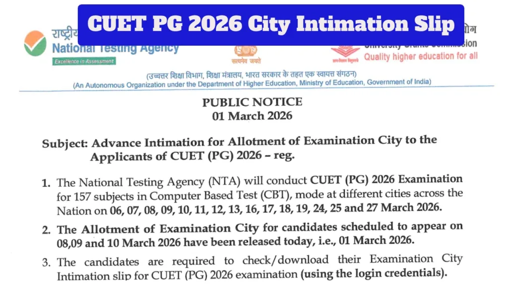 CUET PG 2026 – How to Download City Slip 2026 for March 6, 7, 8, 9, and 10 Exams at exams.nta.nic.in