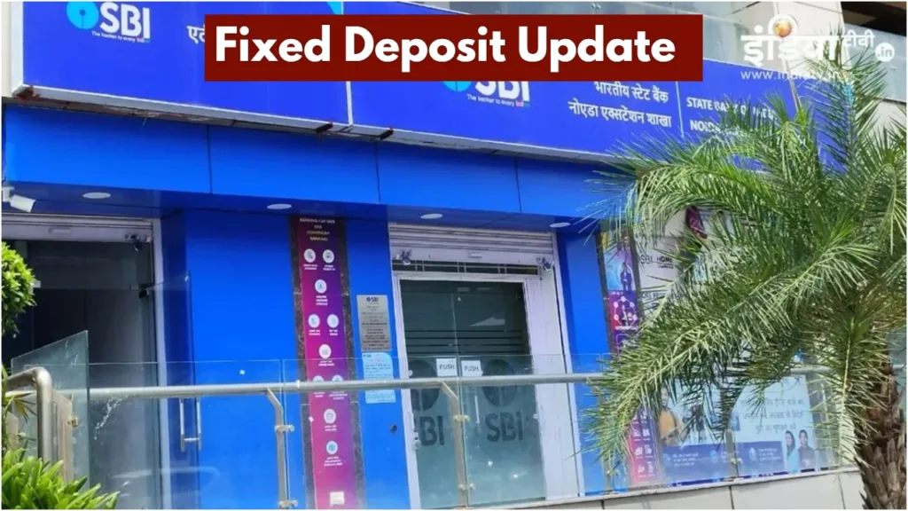 FD Update – Get Attractive Interest Rates on SBI Fixed Deposits, Don’t Miss Out