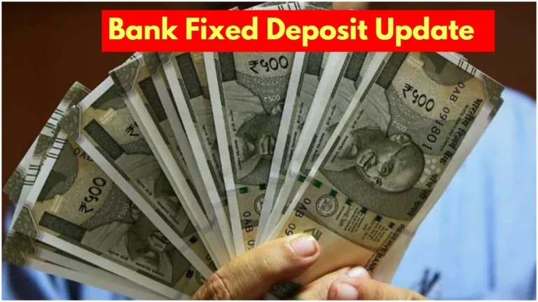 Fixed Deposit Update – Get High Interest on FD in These Banks! Check Details