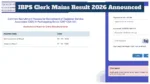 IBPS Clerk Mains Result 2026 Announced – Direct link to Download Scorecard at www.ibps.in