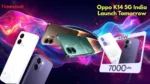 Oppo K14 5G India Launch 2026: New Phone with Massive 7000mAh Battery Launching Tomorrow