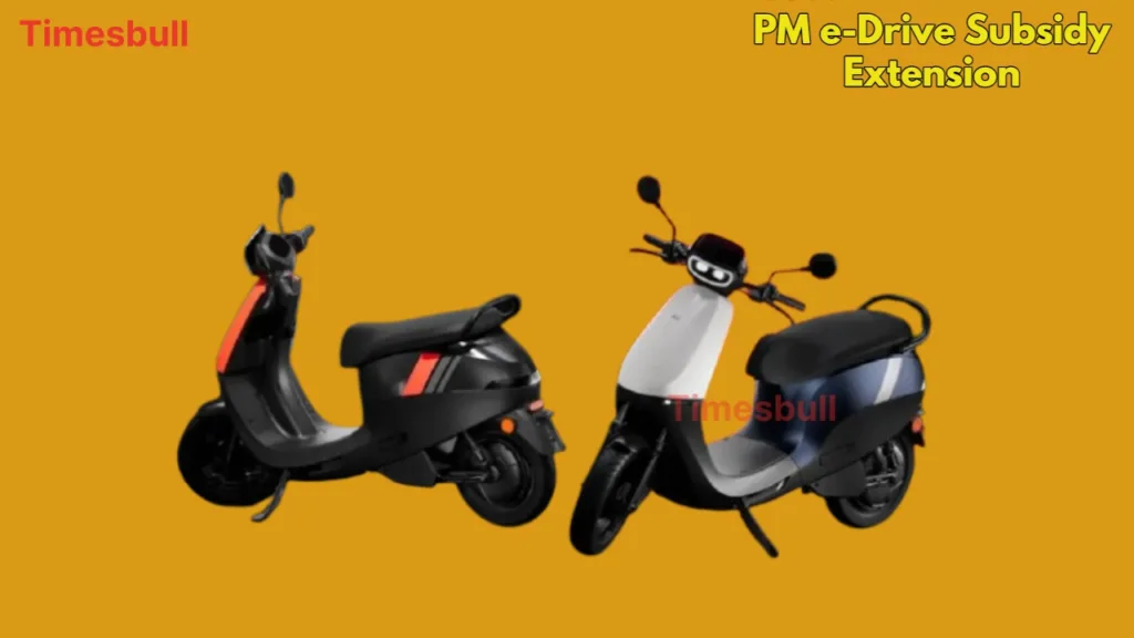 PM e-Drive Subsidy Extension