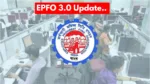 EPFO 3. 0 UPDATE