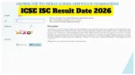 ICSE ISC Result Date 2026 –  How to Check  Scores at cisce.org, Step-by-Step Guide Inside