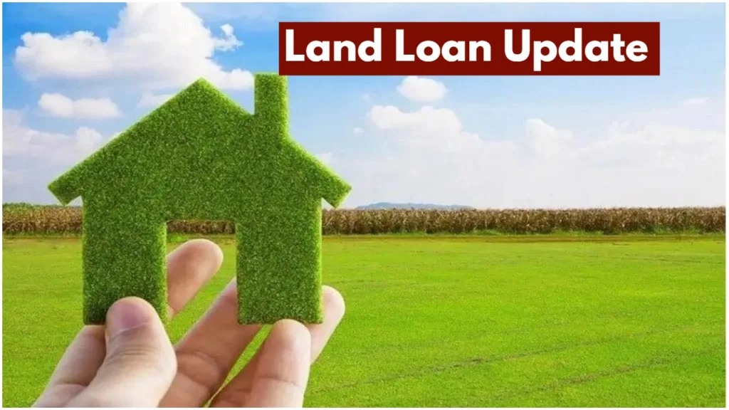 Land Loan Update