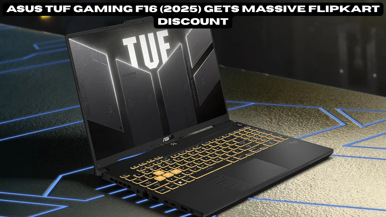 ASUS TUF Gaming F16 (2025) Gets Massive Flipkart Discount