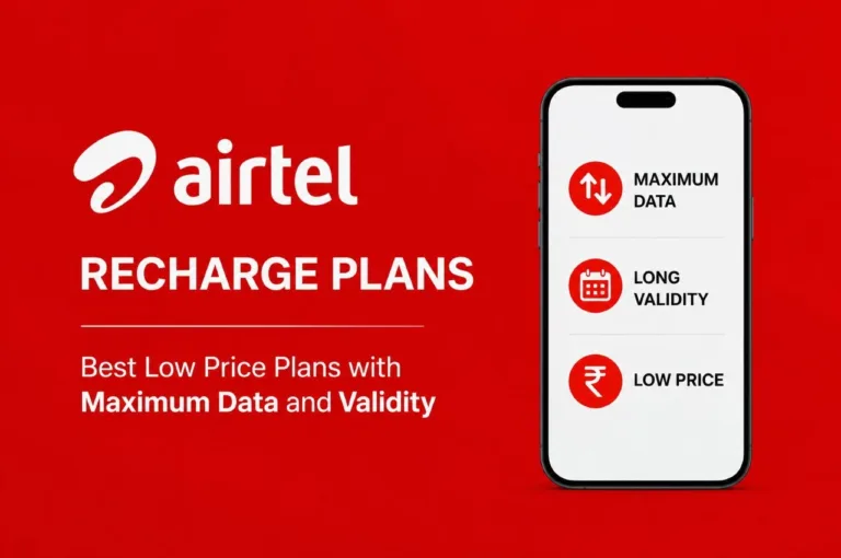 Airtel Recharge Plans: Best Low Price Plans with Maximum Data and Validity