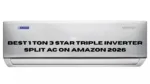 Best 1 Ton 3 Star Triple Inverter Split AC on Amazon 2026