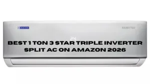 Best 1 Ton 3 Star Triple Inverter Split AC on Amazon 2026