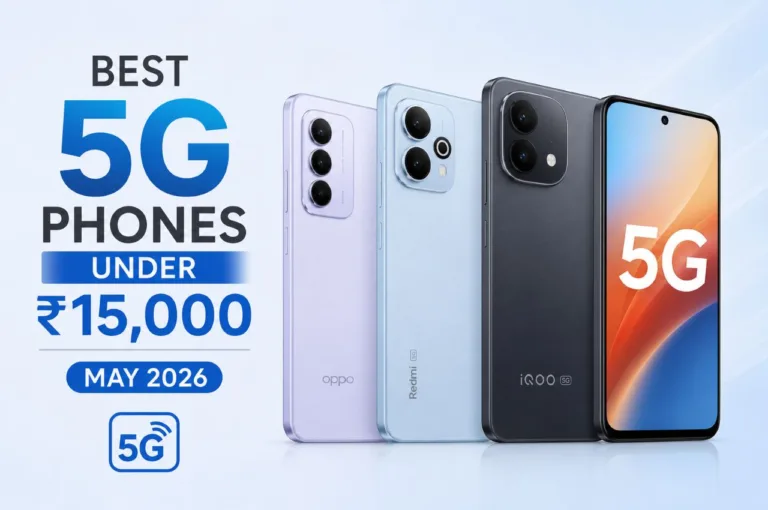 Best 5G phones under ₹15,000 May 2026 – Big Battery, 144Hz Display & Powerful Cameras