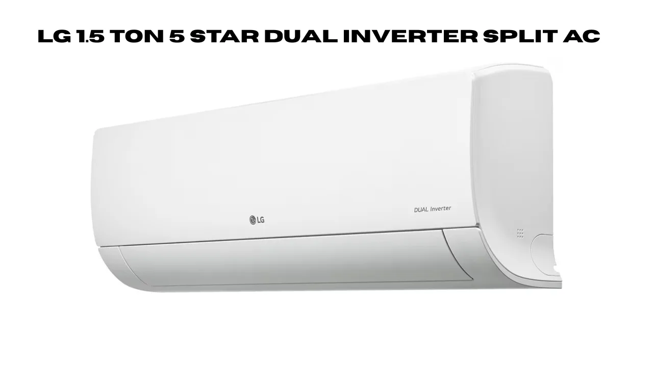 LG 1.5 Ton 5 Star Dual Inverter Split AC