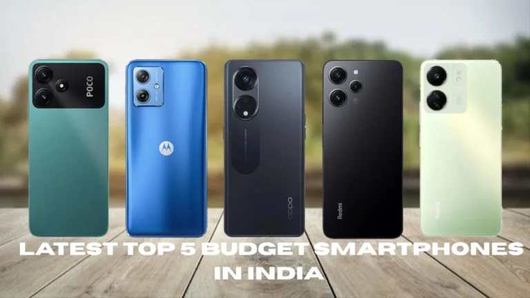 Latest Top 5 Budget Smartphones in India – Best Performance Camera and Battery Options