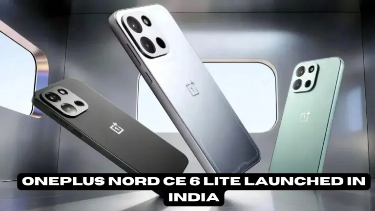 OnePlus Nord CE 6 Lite Launched In India – 7000mAh Battery and 144Hz Display