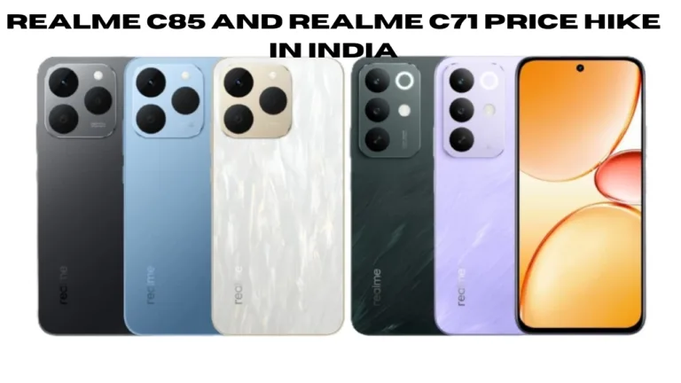 Realme C85 and Realme C71 Price Hike in India – New Price, Features and Full Details