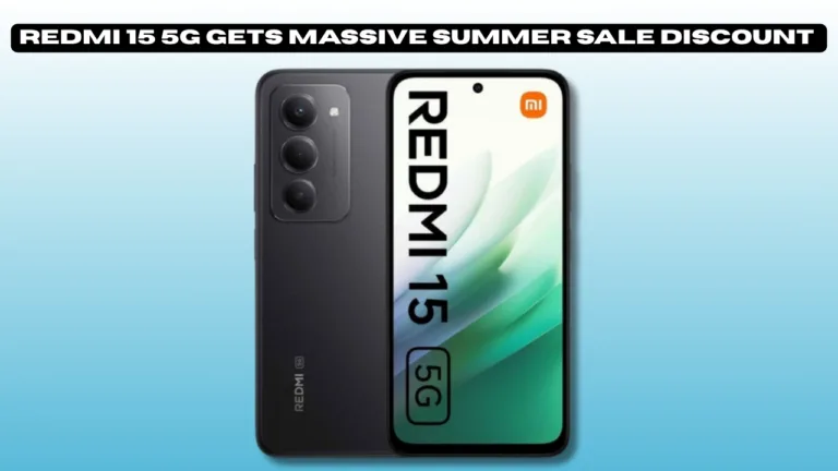 Redmi 15 5G Gets Massive Summer Sale Discount –  Buyers Saving Up to ₹14,500 Online