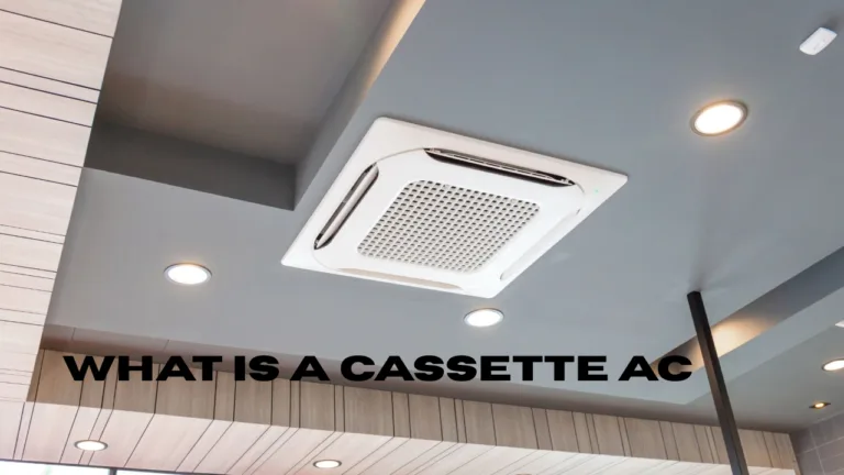 What is a Cassette AC? – How It Delivers Powerful Cooling While Staying Almost Invisible