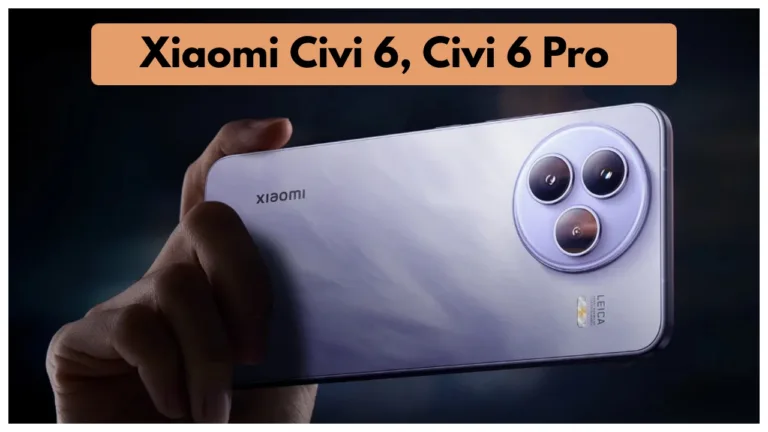 Xiaomi Civi 6 & Civi 6 Pro – 1.5K Display, 50MP Camera & Dimensity 9500,  Full Spec Revealed