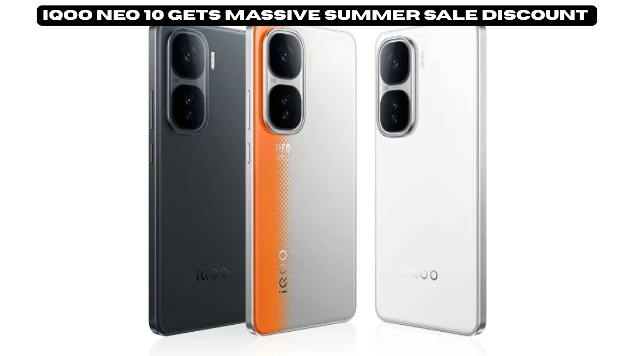 iQOO Neo 10 Gets Massive Summer Sale Discount – Buyers Saving Nearly ₹10,000 Online - Iqoo Neo 10 Gets Massive Summer Sale Discount | TIMESBULL