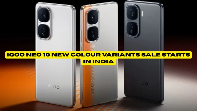 iQOO Neo 10 New Colour Variants Sale Starts in India – Price, Offers and Full Specifications
