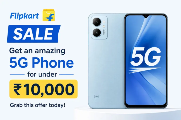 Flipkart Sale: Get an amazing 5G phone for under ₹10,000 – grab this offer today!